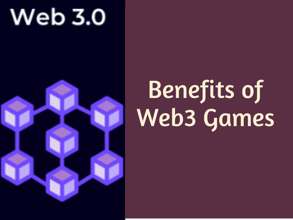 Benefits Of Web3 Gaming A Complete Guide For Entrepreneurs