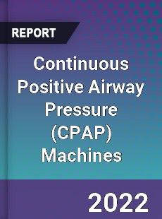 Continuous Positive Airway Pressure Machines Market Analysis