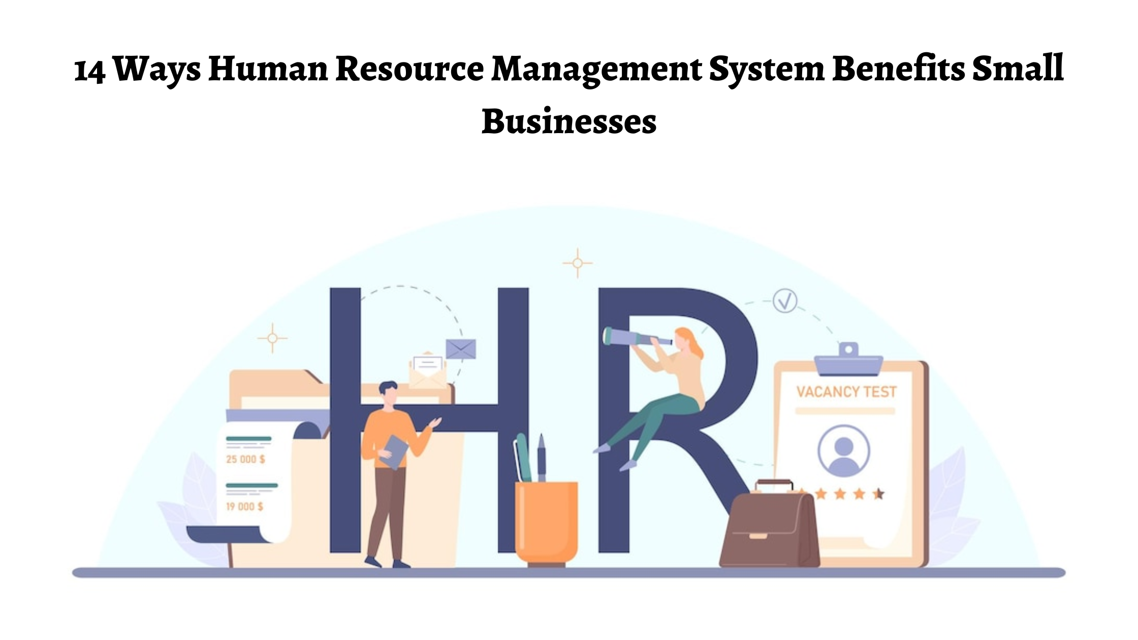 14 Ways Human Resource Management System Benefits Businesses 8975