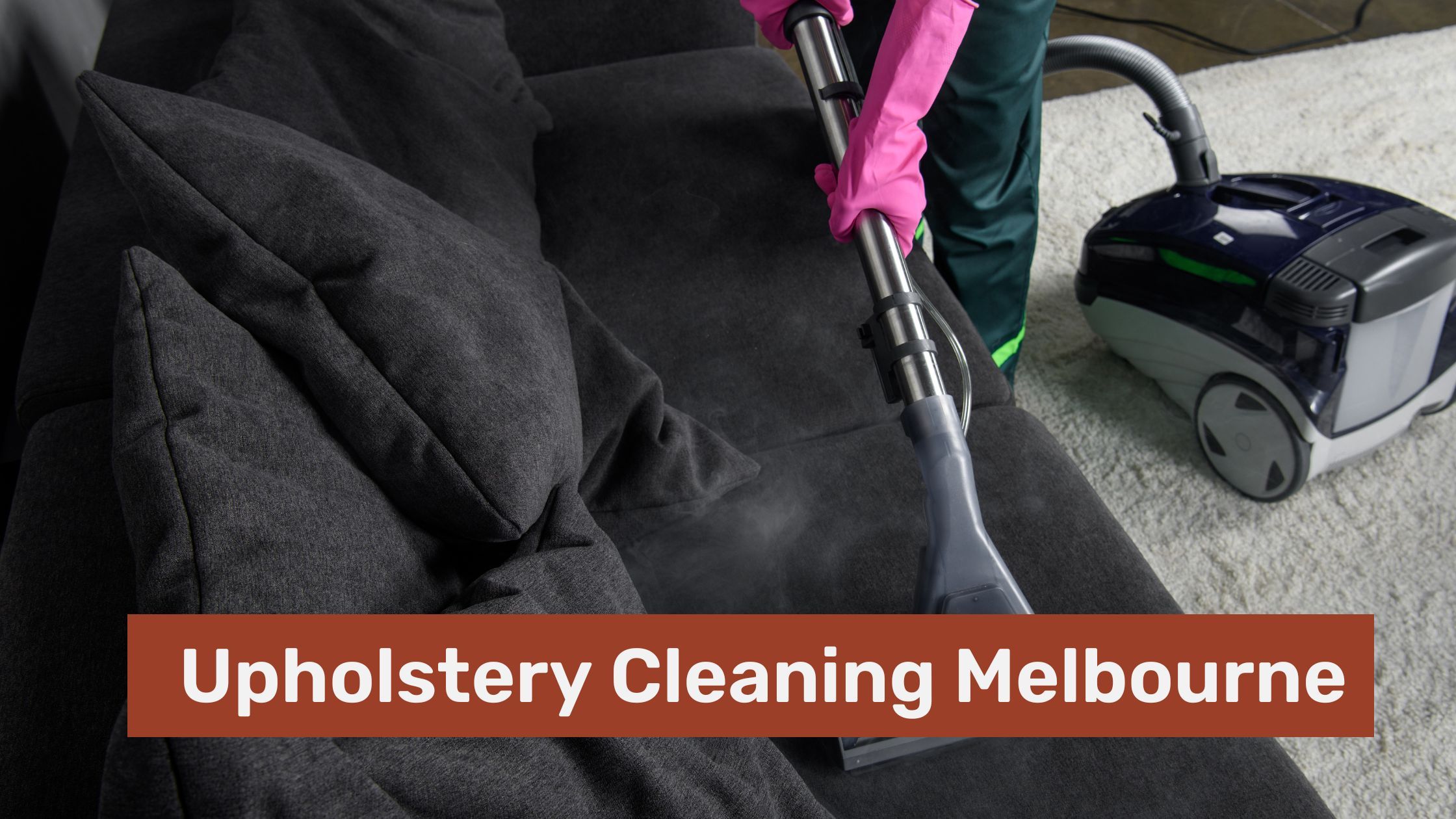 Upholstery Cleaning Melbourne