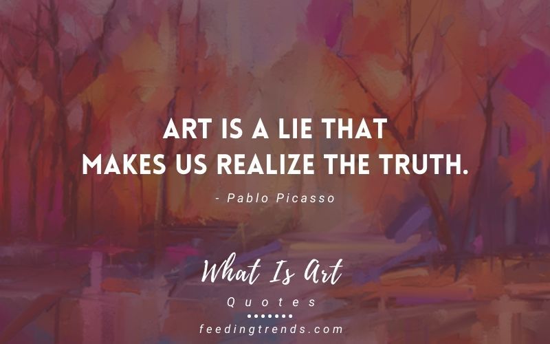 45 Famous What Is Art Quotes By Famous Artists