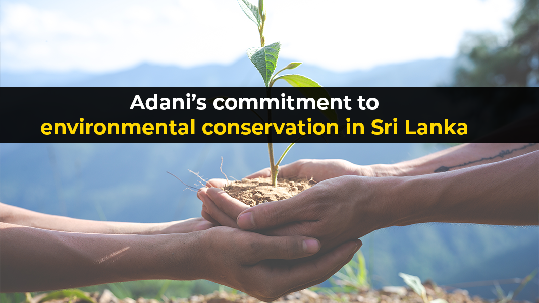 Adani’s commitment to environmental conservation in Sri Lanka