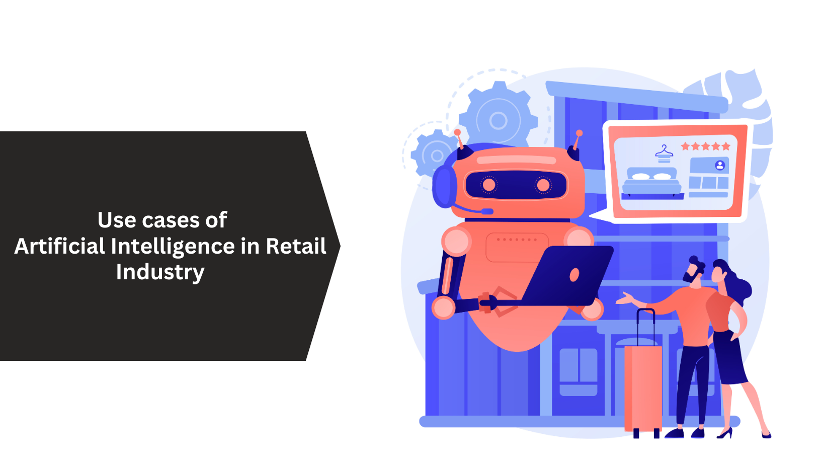 Top 5 Use Cases Of Ai In Retail Industry