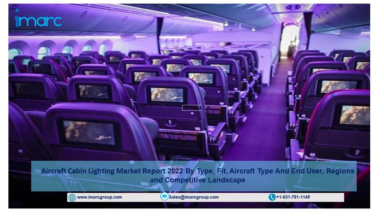 Aircraft Cabin Lighting Market Outlook, Share, Forecast 2022-2027