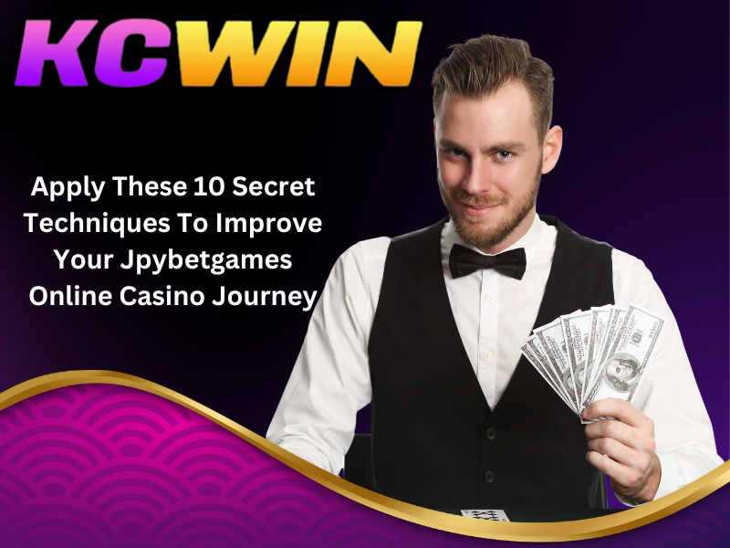 10 Secret Techniques in Jpybet Online Casino