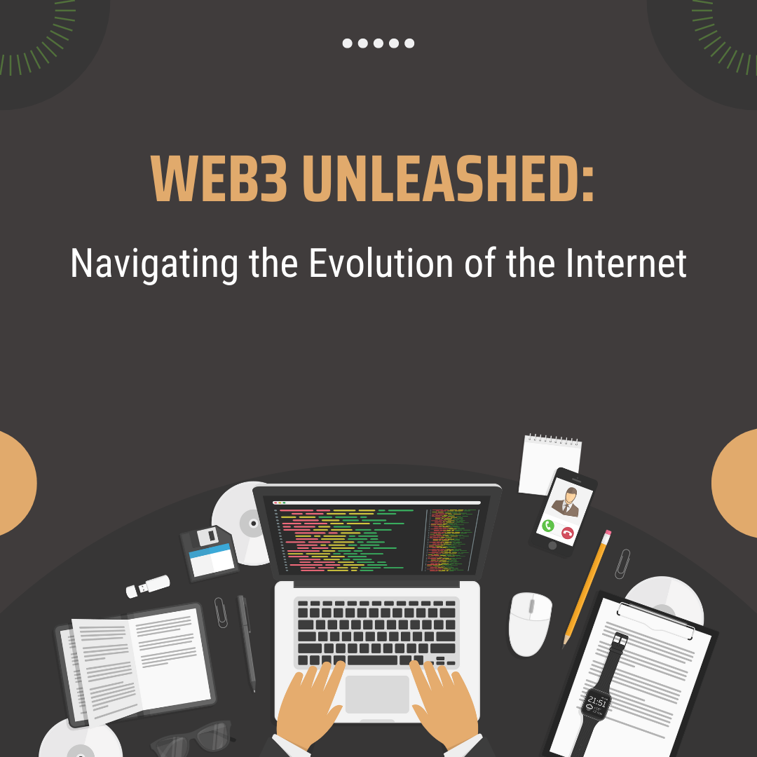 Web3 Unleashed: Navigating the Evolution of the Internet