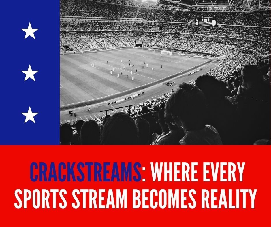 sportsDiscover the Future of Sports Streaming with Crackstreams