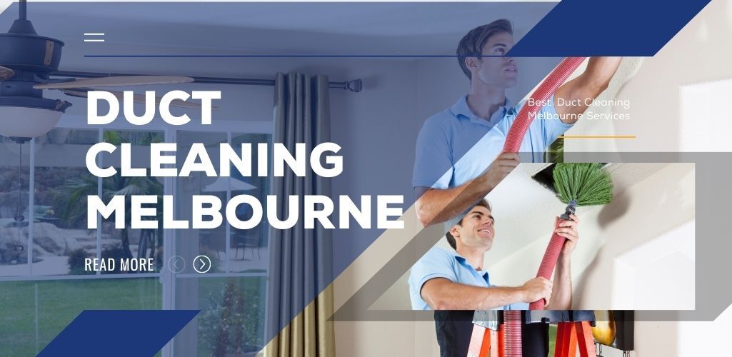 Why Duct Cleaning Is Essential for Your Home in Melbourne?