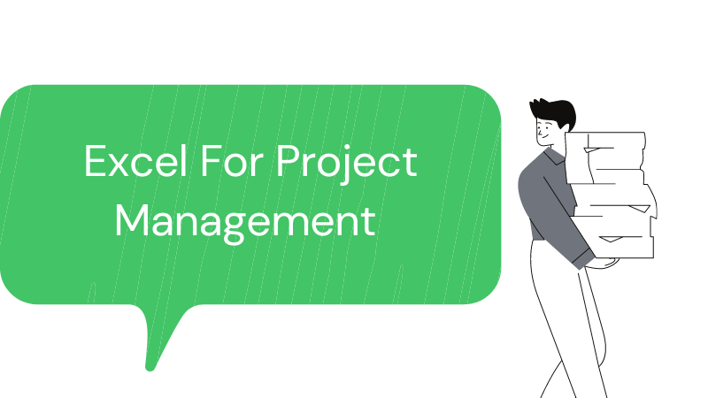 EXCEL FOR PROJECT MANAGEMENT