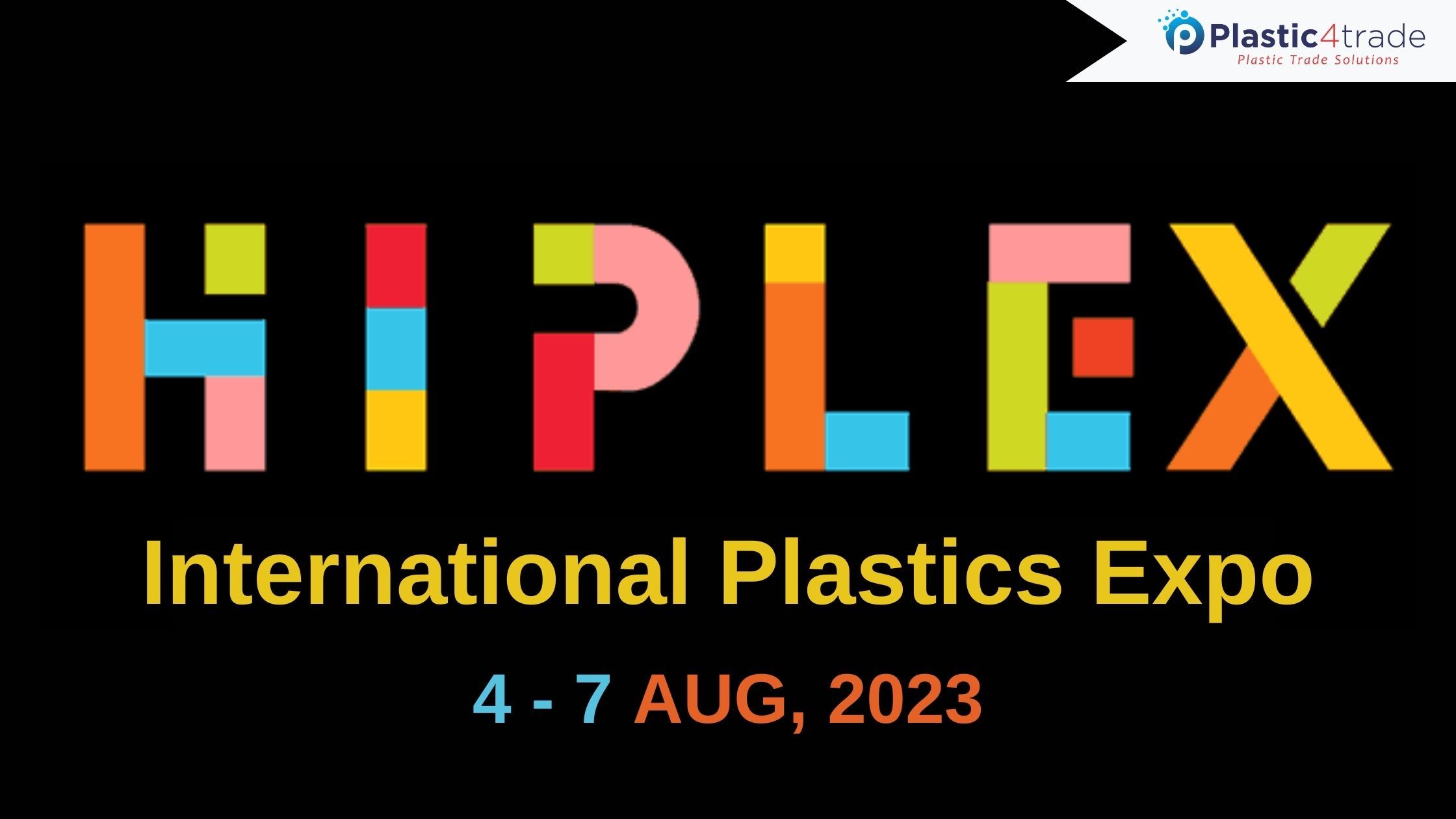 Hiplex International Plastics Expo 2023 Plastic4trade