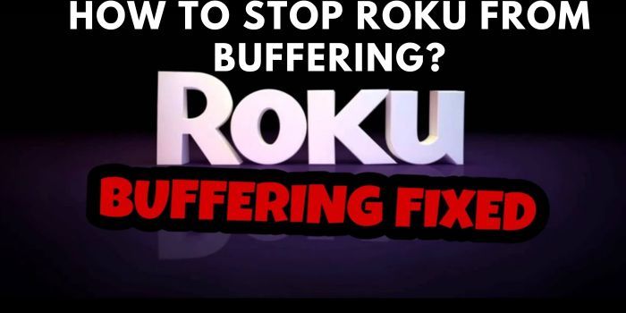 how-to-stop-roku-from-buffering