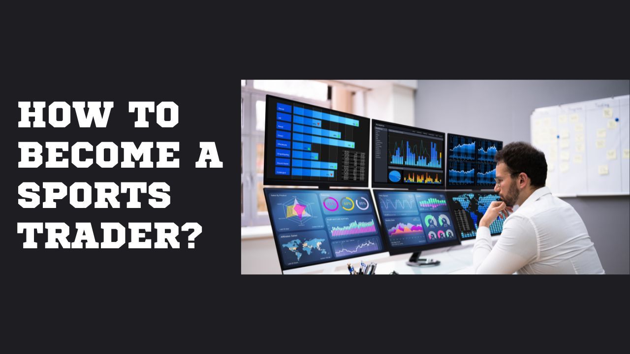 How To Become A Sports Trader 