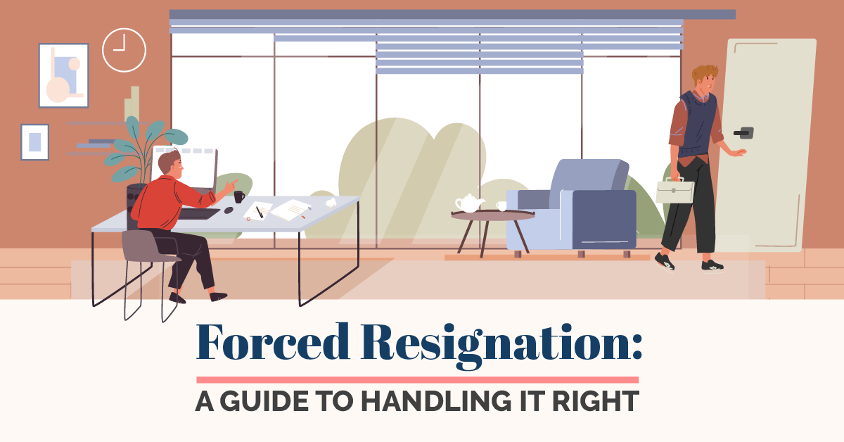 Forced Resignation A Guide To Handling It Right Infographic