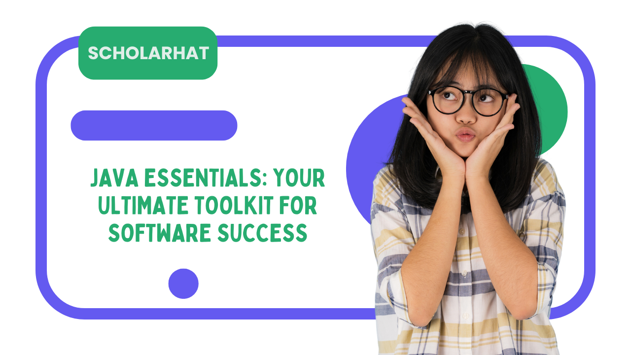 Java Essentials: Your Ultimate Toolkit for Software Success