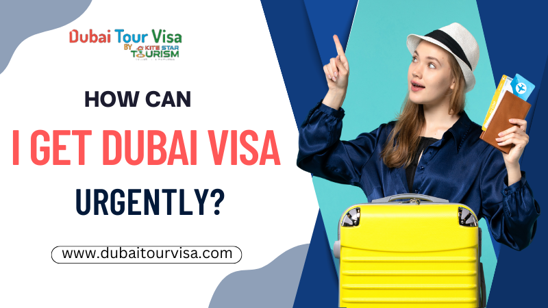 How can I get Dubai visa urgently? 