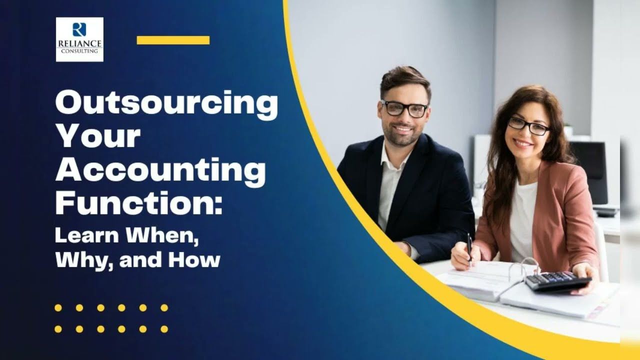 Learn When, Why, And How To Outsource Your Accounting Function