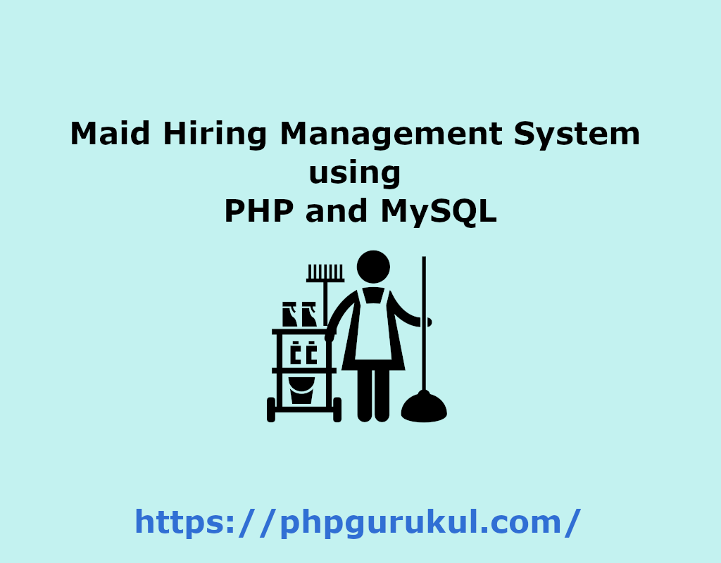 Maid Hiring Management System Using Php And Mysql | Php Gurukul