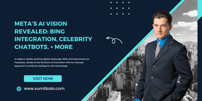 Meta’s AI Vision Revealed: Bing Integration, Celebrity Chatbots, + More