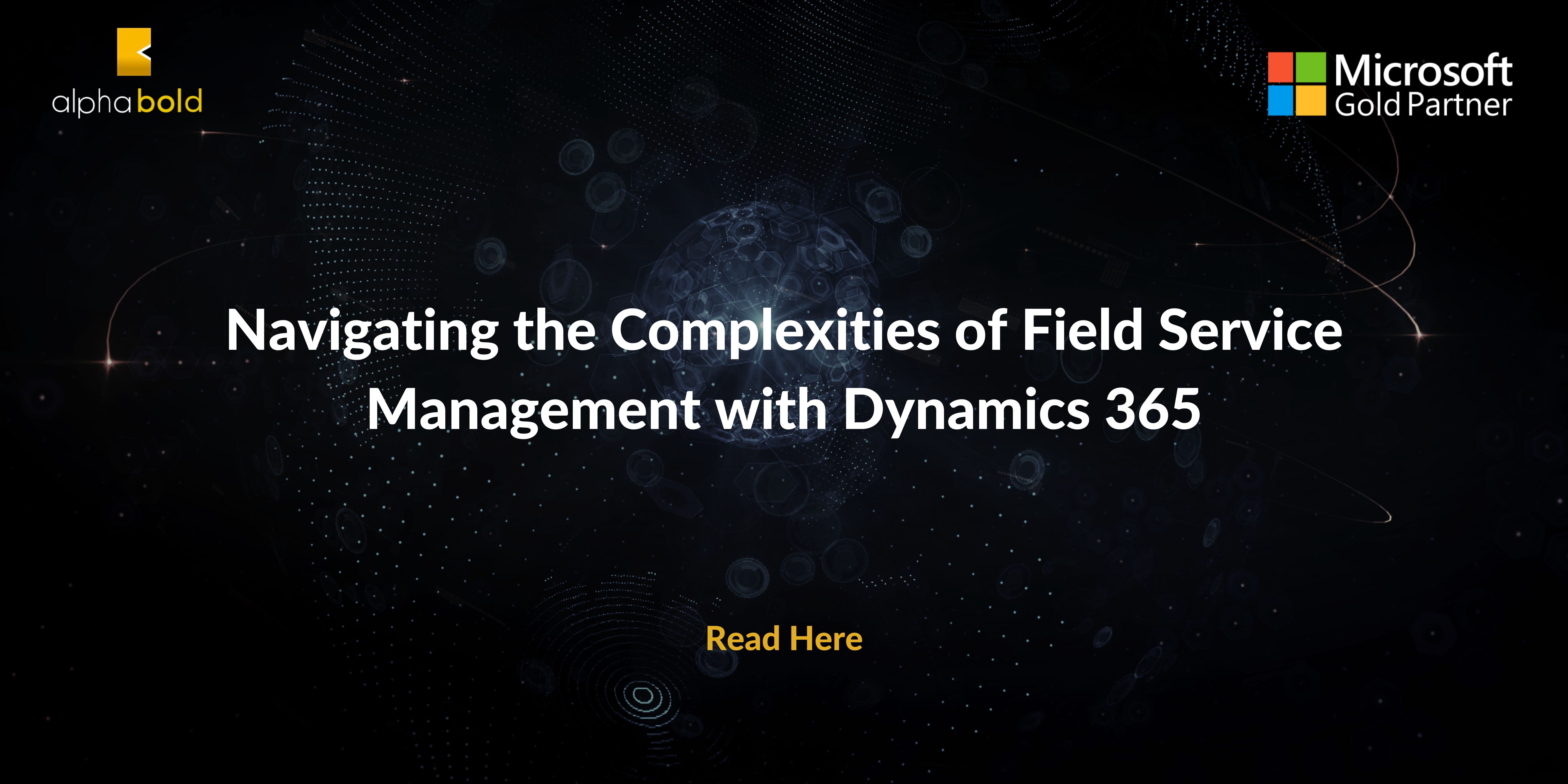 Navigating Field Service Management With Dynamics 365