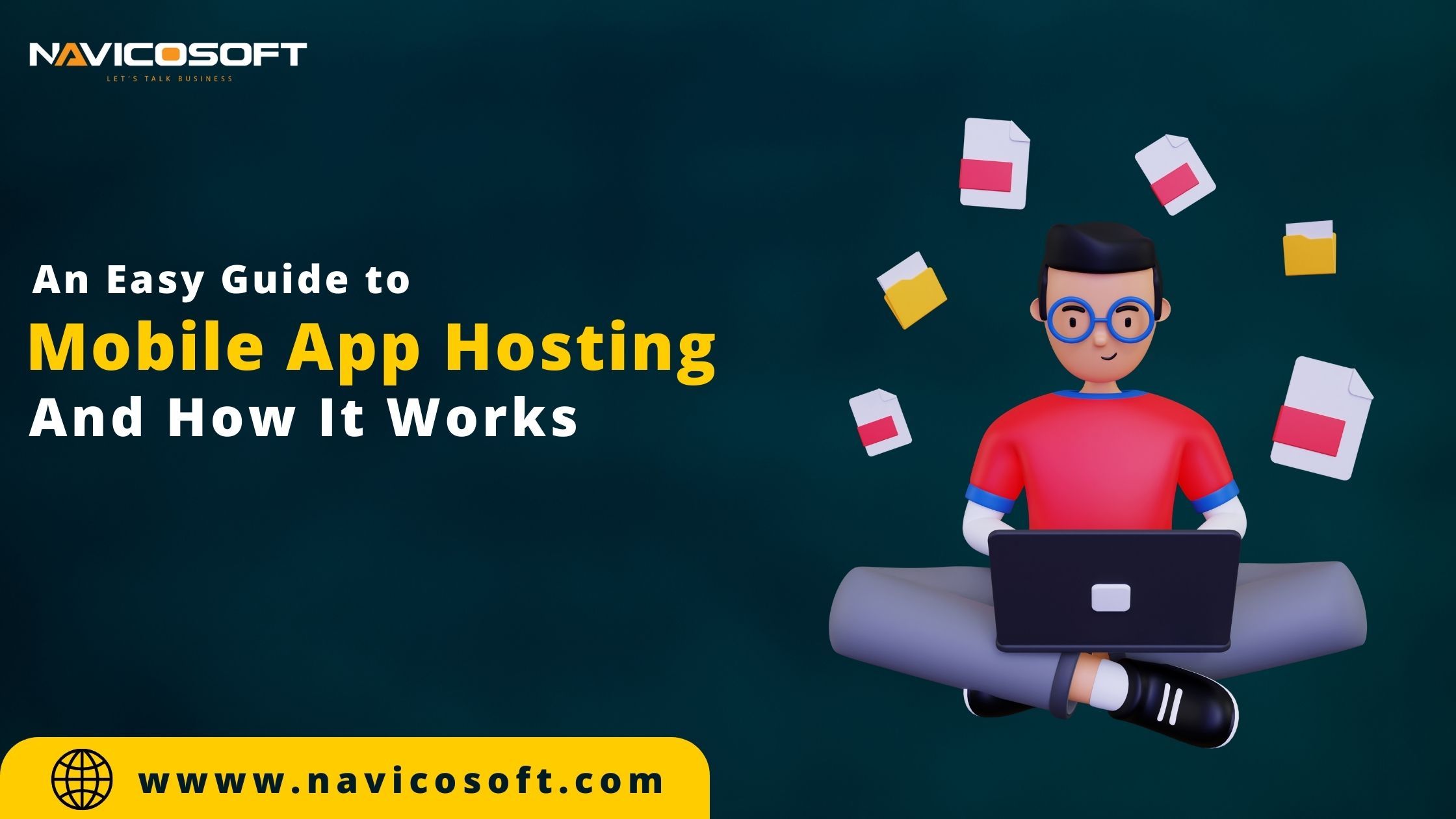 An Easy Guide to Mobile App Hosting and How It Works Navicosoft