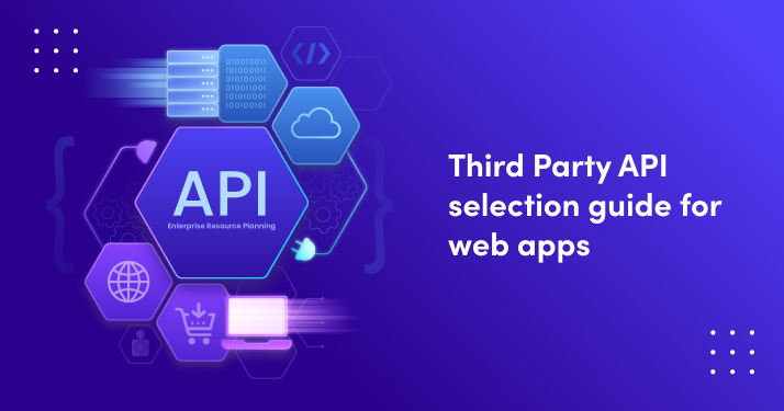 How to Choose a Third Party Api for Your Web App Development