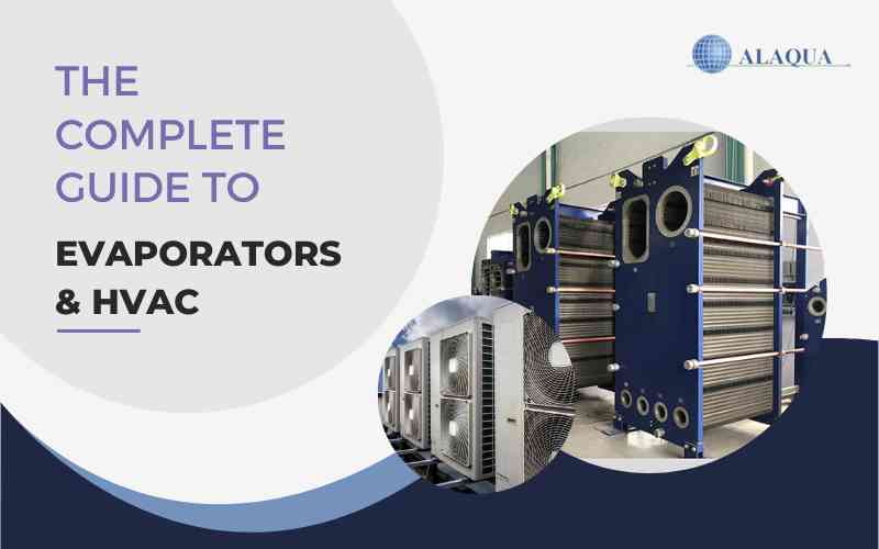 The Complete Guide to Evaporators & Hvac