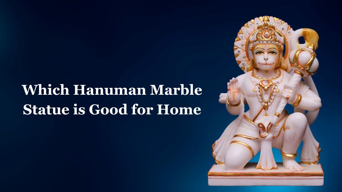 which-hanuman-marble-statue-is-good-for-home