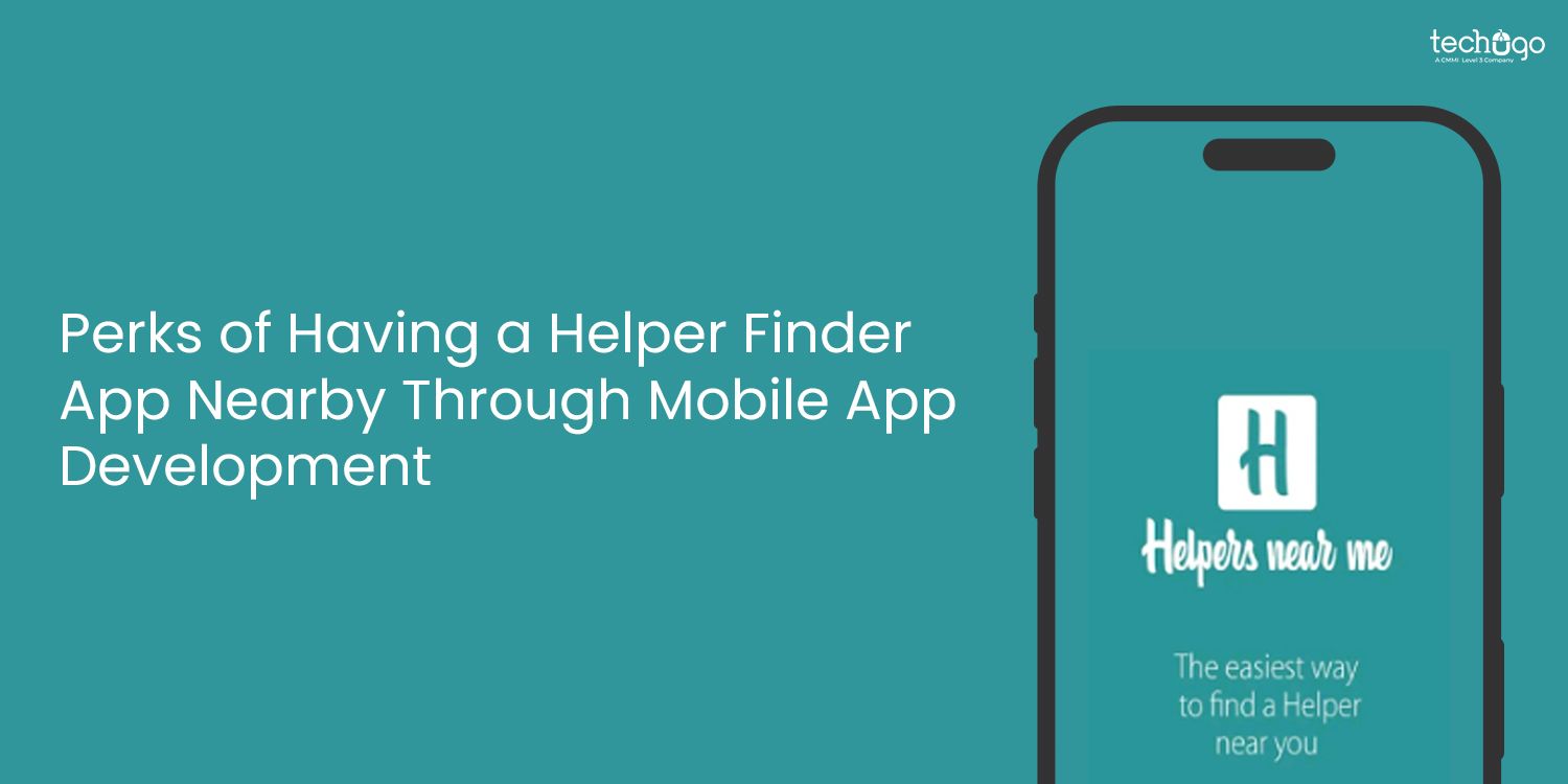 Perks Of Having A Helper Finder App Nearby Through Mobile App