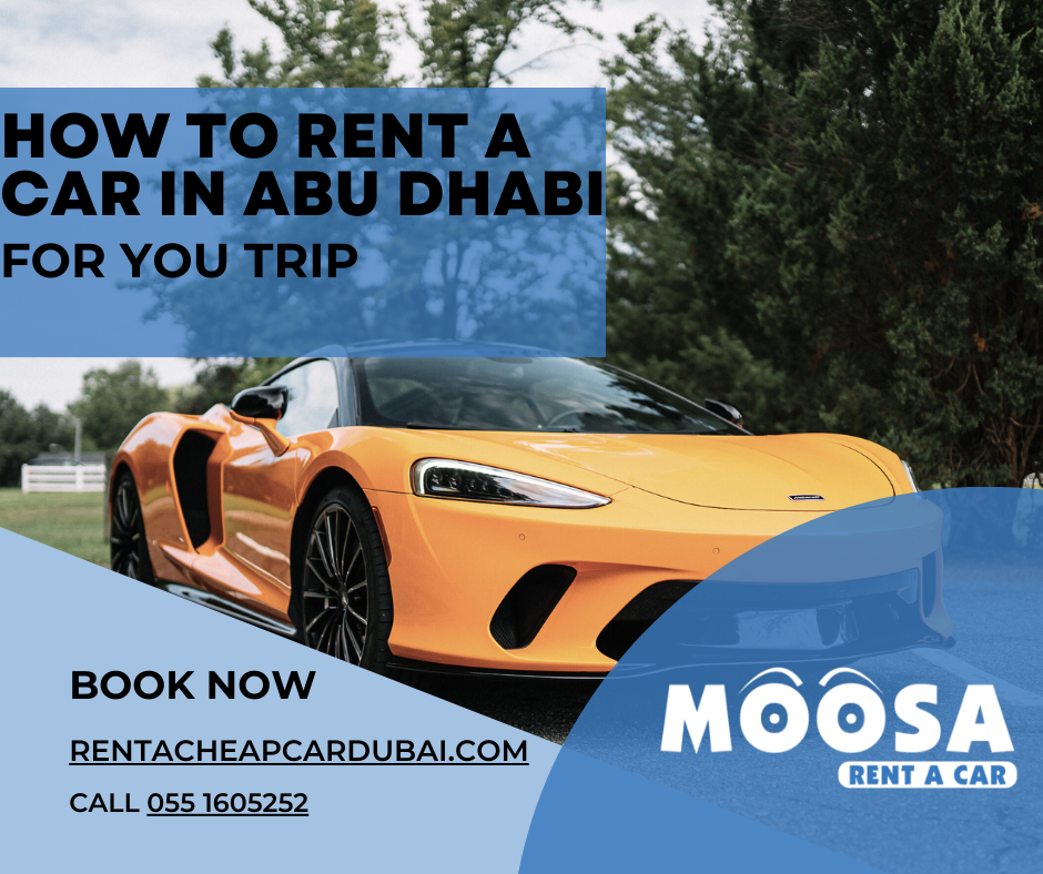 How to Rent a Car in Abu Dhabi A Comprehensive Guide