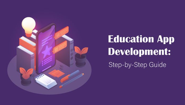 Education App Development: Step-by-Step Guide