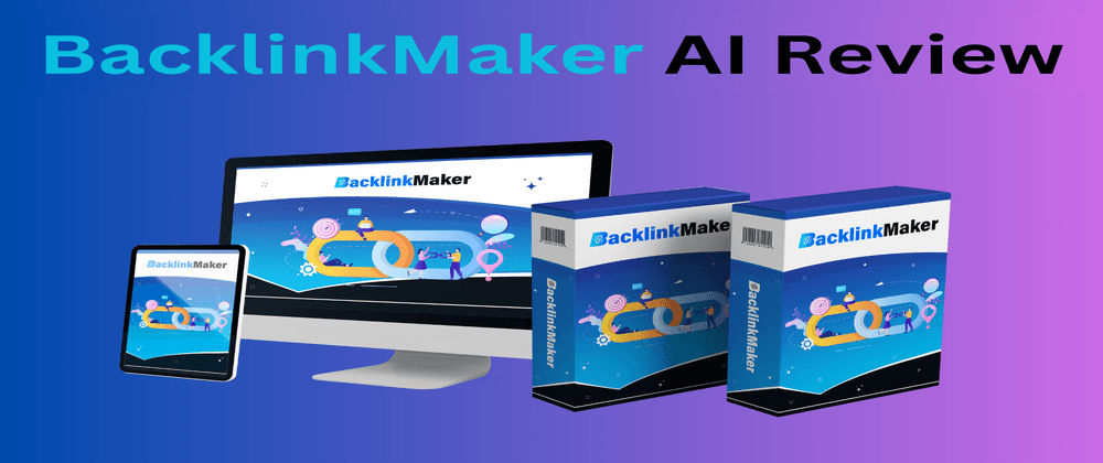 BacklinkMaker AI Review - Get Unlimited Backlinks, Traffic & Sales