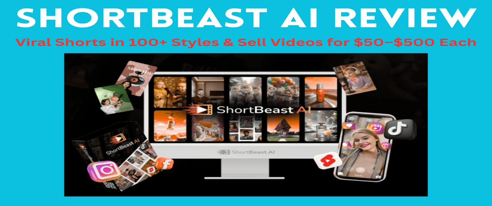 ShortBeast AI Review- Viral Shorts in 100+ Styles & Sell Videos for $50–$500 Each