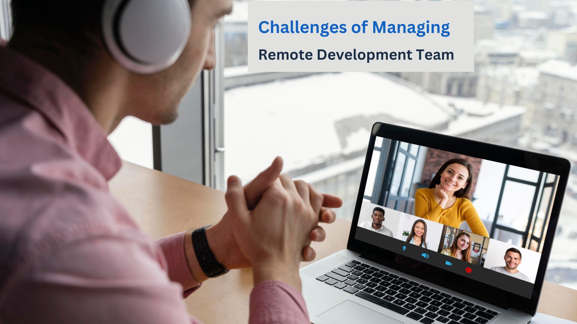 Top 10 Challenges of Managing a Remote Development Team