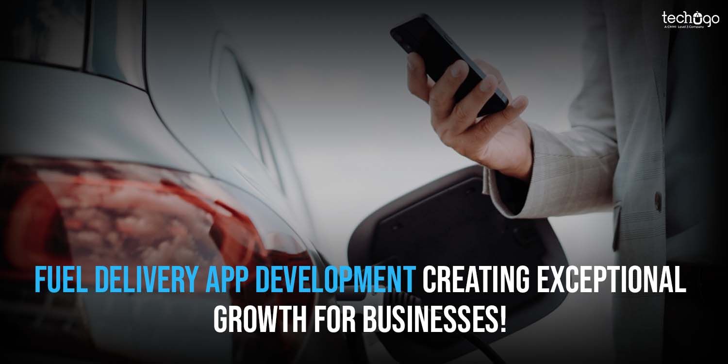Fuel Delivery App Development Creating Exceptional Growth