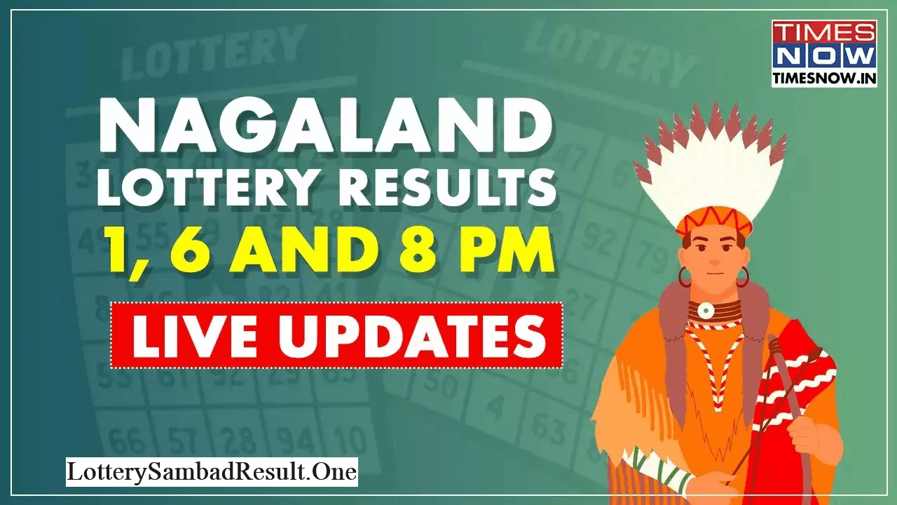 Lottery Sambad Nagaland State Lottery Sambad Today Result 1 PM 6 PM & 8 PM