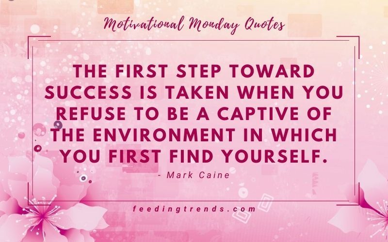 60 Motivational Monday Quotes To Kick-Off The Week With Energy