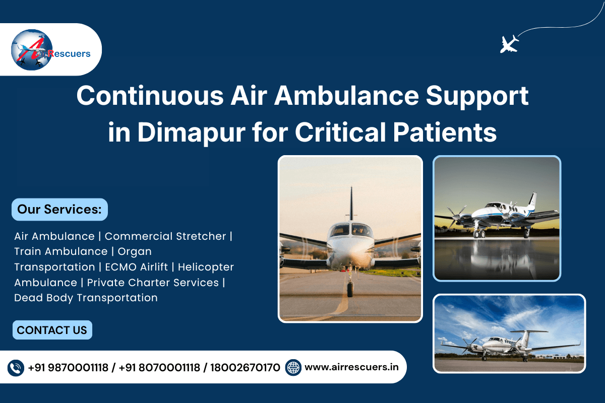 Continuous Air Ambulance Support in Dimapur for Critical Patients