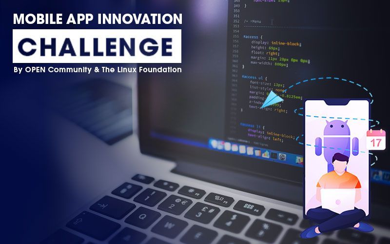 Mobile App Innovation Challenge 2019 By OPEN & The Linux Foundation Has Cash Prizes Worth 15 Lacs