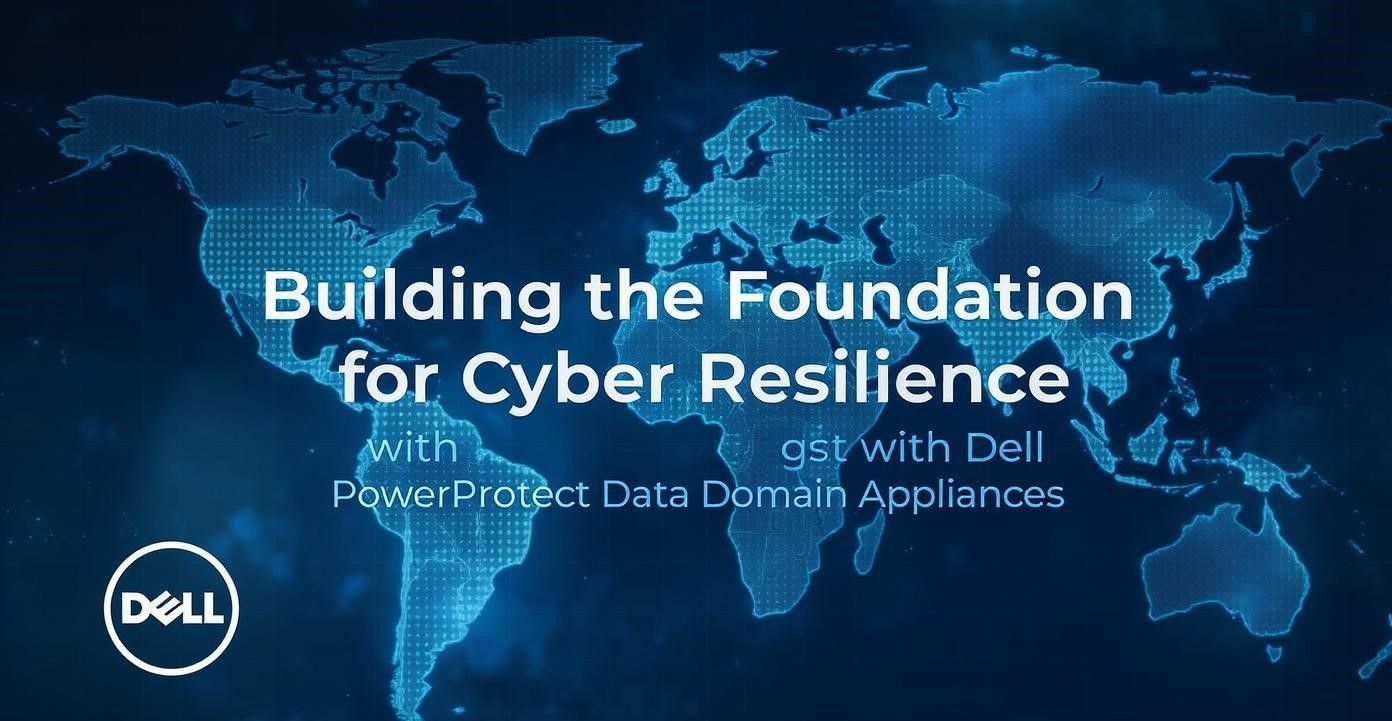 Building the Foundation for Cyber Resilience with Dell PowerProtect Data Domain Appliances