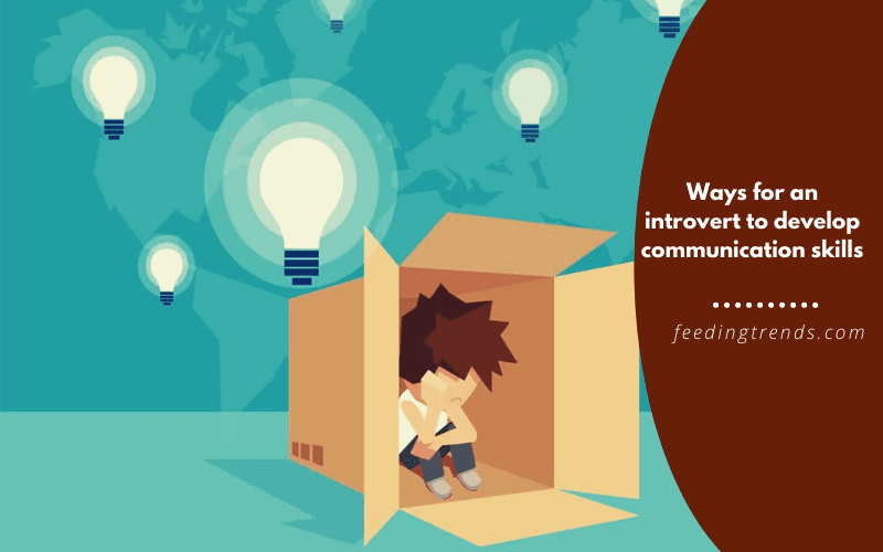 6 Ways For An Introvert To Develop Communication Skills