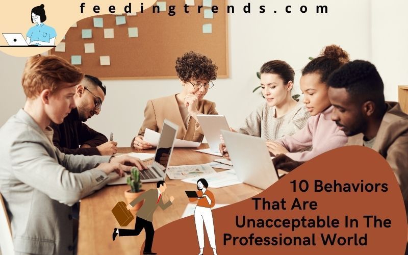 10 Behaviors That Are Unacceptable In The Professional World | Feeding ...