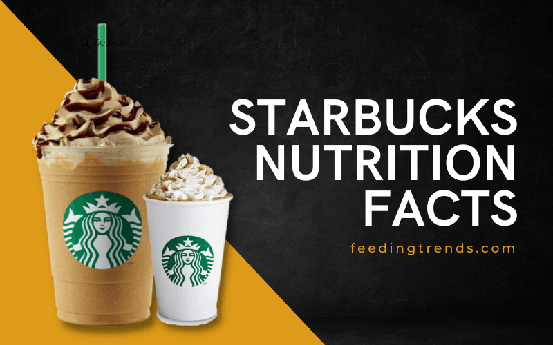 Starbucks Nutrition Facts That Are Not Known by the People
