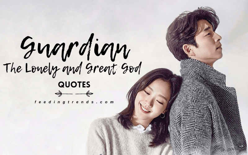 28 Guardian: The Lonely and Great God Quotes About Love and Life