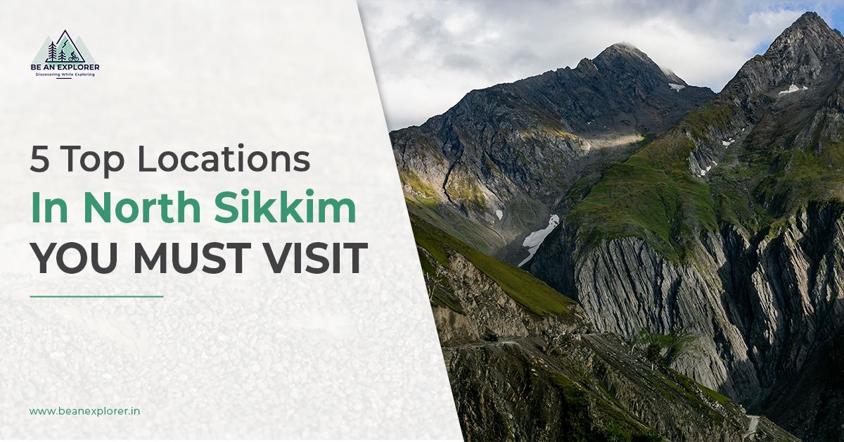 5 Top Locations in North Sikkim You Must Visit 