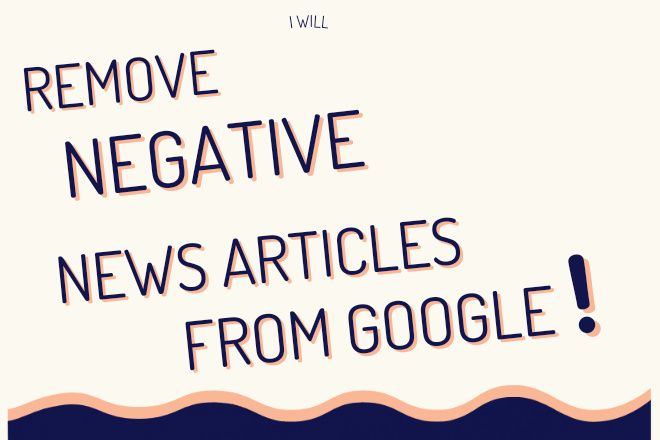 How to Remove Negative News Articles from Google Search: A Step-by-Step Approach