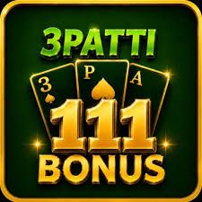 Teen Patti Bonus 111: Unlock Exciting Rewards and Offers