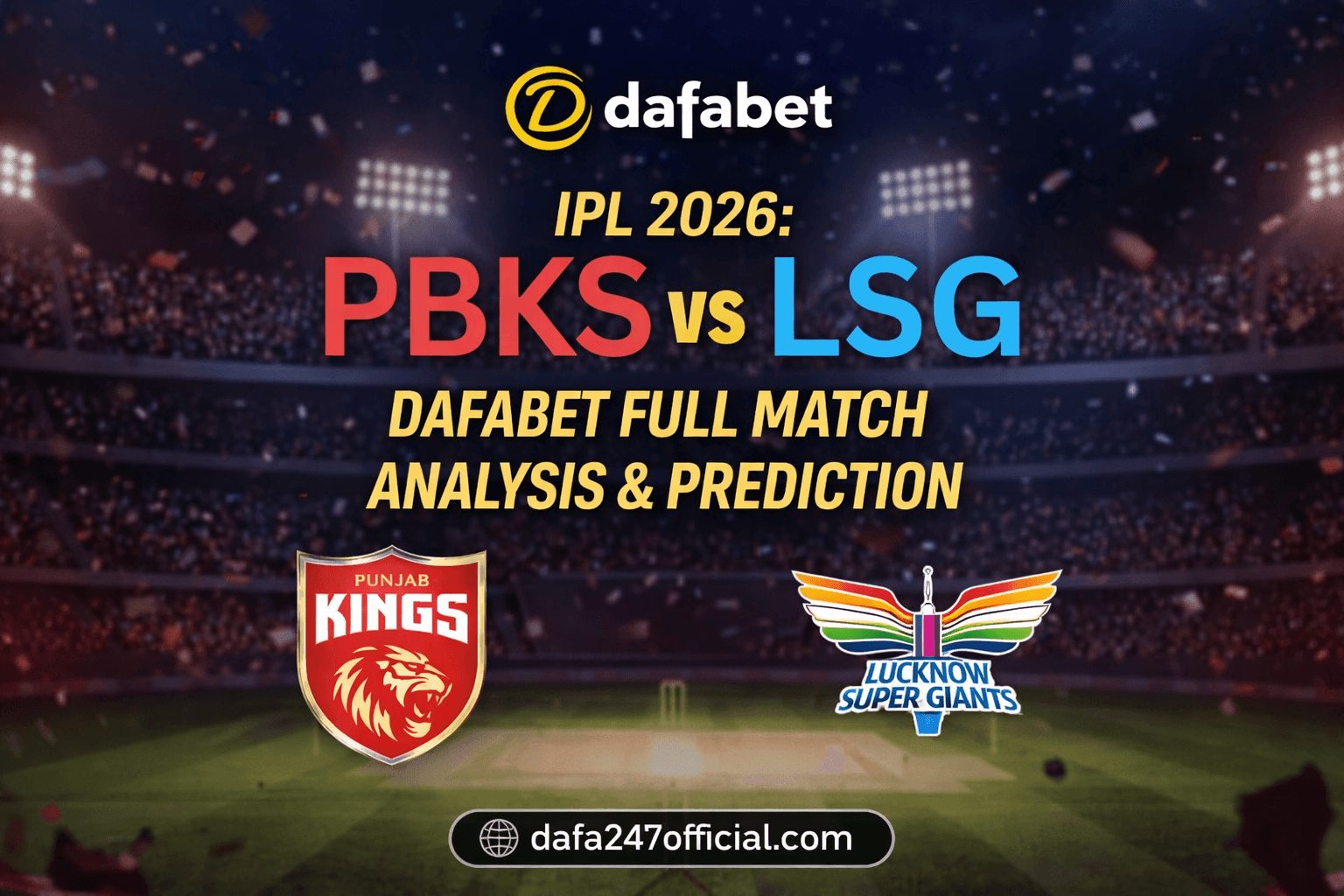 Match Breakdown and Tactical Report for LSG vs PBKS with Dafabet
