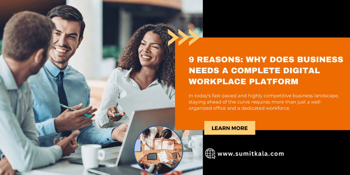 Why Does Business Needs a Complete Digital Workplace Platform
