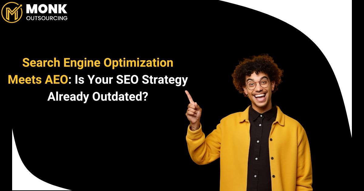 Search Engine Optimization Meets AEO: Is Your SEO Strategy Already Outdated?