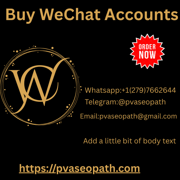 How to Buy Verified Wechat Accounts – 100% Safe & Secure Guide